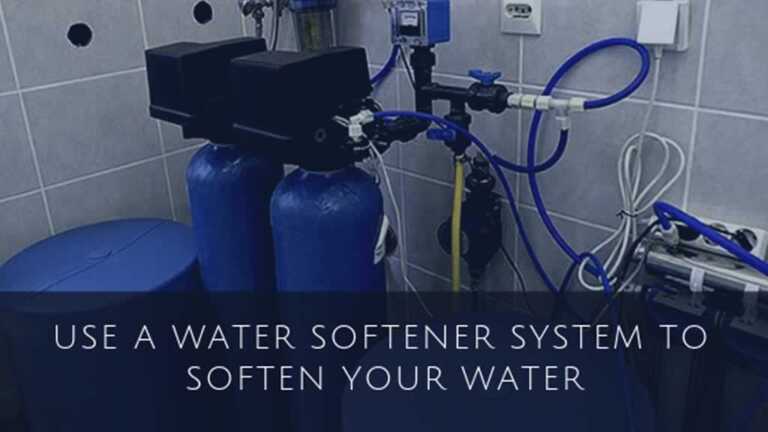Use a Water Softener System to Soften Your Water